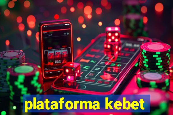 plataforma kebet